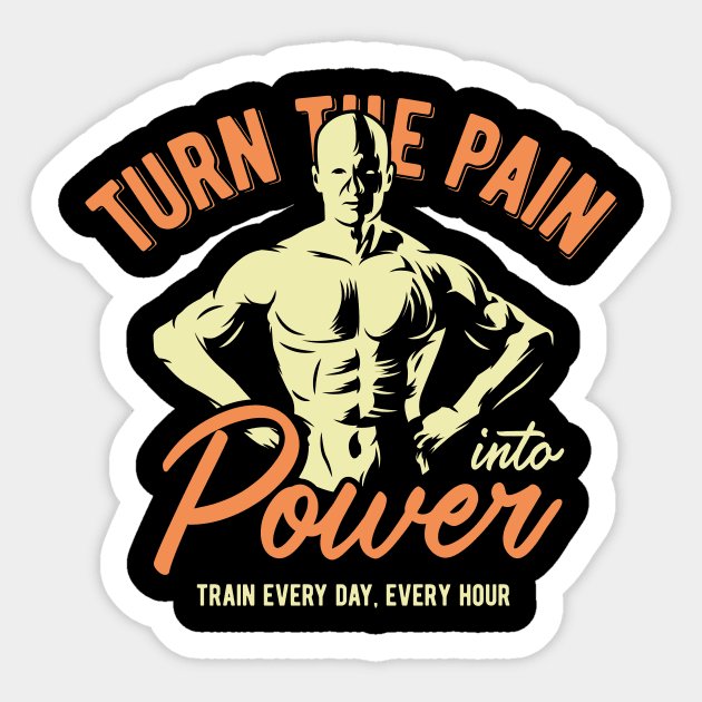 Turn The Pain Into Power Sticker by BrillianD